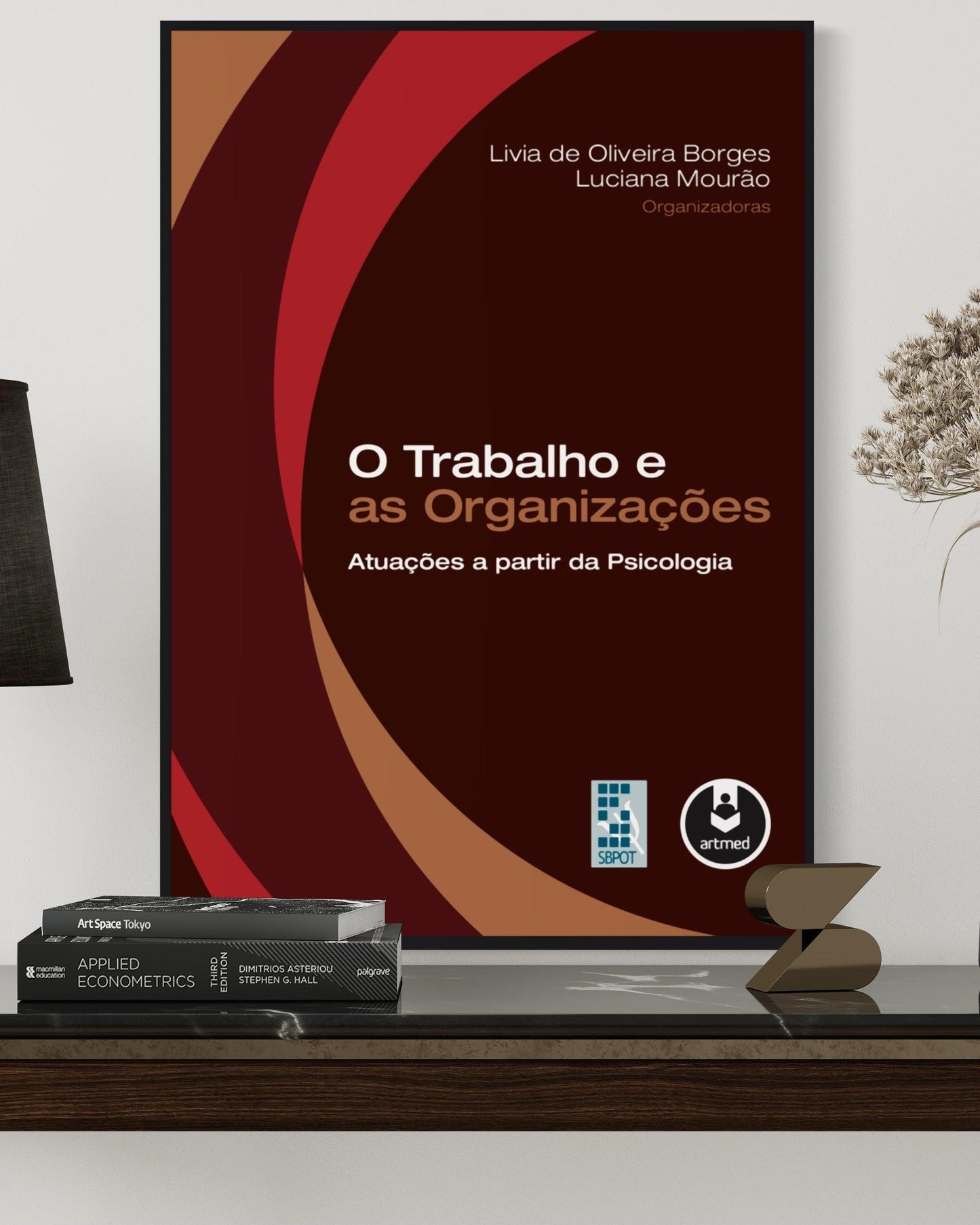 O Trabalho e As Organizações - Atuações A Partir da Psicologia - Estante Digital