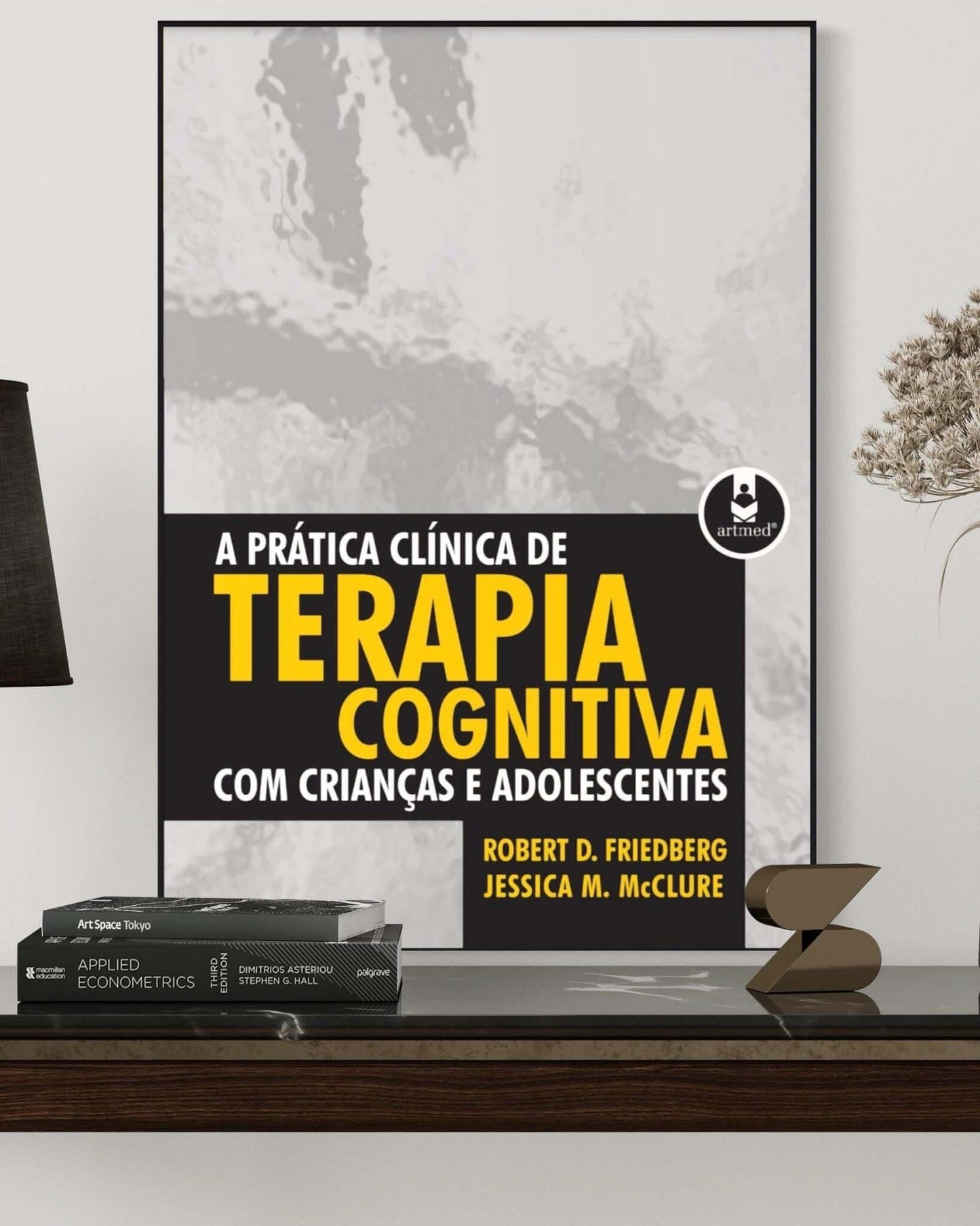 A prática Clínica de Terapia Cognitiva com Crianças e Adolescentes - Estante Digital