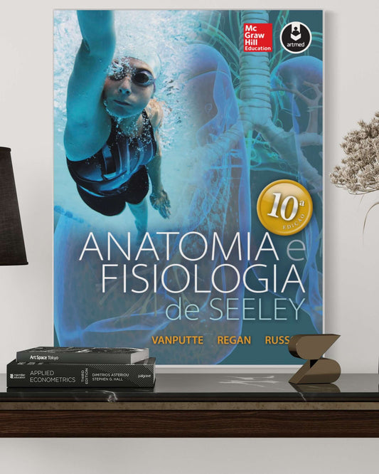 Anatomia e Fisiologia de Seeley - 10ª Edição - Estante Digital