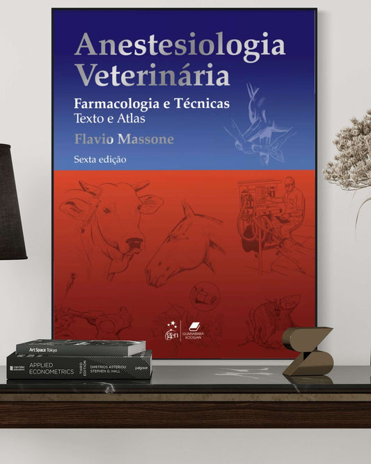 Anestesiologia Veterinária - Farmacologia e Técnicas - Massone - 6ª Edição - Estante Digital
