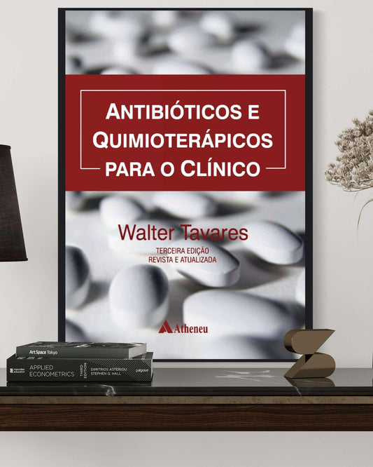 Antibióticos e Quimioterápicos Para o Clínico - Acompanha Tabela de Consulta - Estante Digital