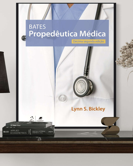 Bates - Propedêutica Médica - 12ª Edição - Estante Digital