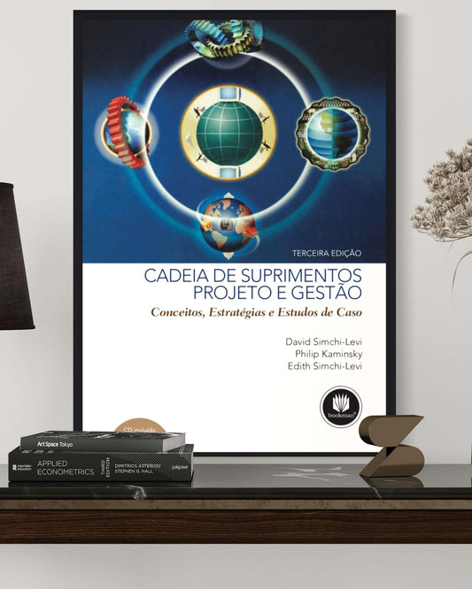 Cadeia de Suprimentos Projeto e Gestão - Conceitos, Estratégias e Estudos de Caso - Estante Digital