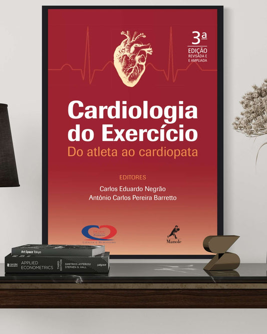 Cardiologia do Exercício - Do Atleta ao Cardiopata - 3ª Edição - Estante Digital