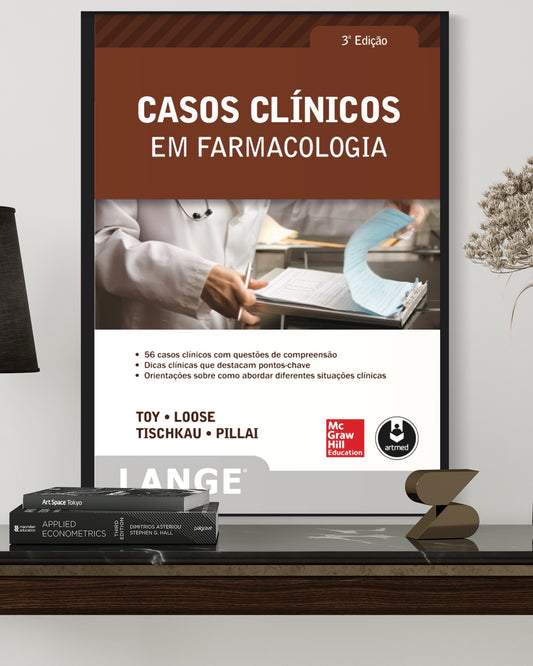 Casos Clínicos Em Farmacologia - 3ª Edição - Estante Digital