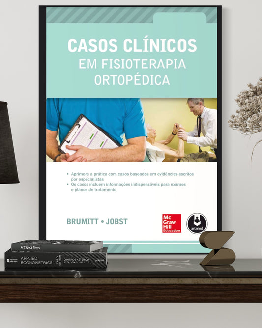 Casos Clínicos em fisioterapia Ortopédica - Estante Digital