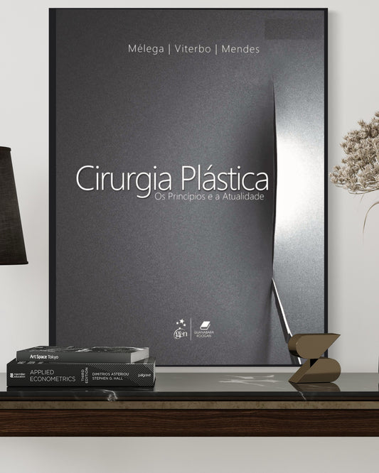 Cirúrgia Plástica - Os Princípios E a Atualidade - Jose Marcos Melega - Estante Digital