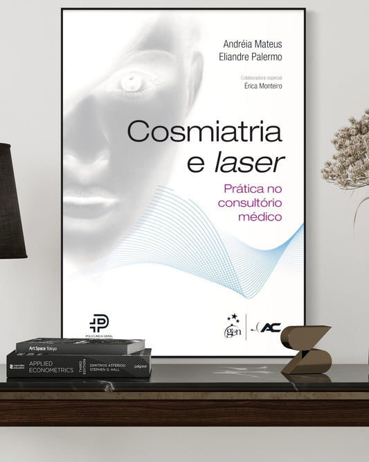 Cosmiatria e Laser - Pratica No Consultorio - 1ª Edição - Estante Digital