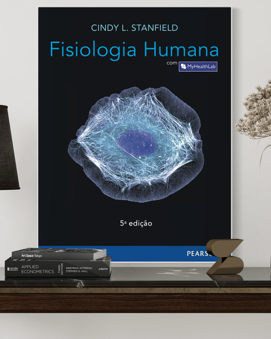 Fisiologia Humana - Com MyHealthLab - 5ª Edição - Estante Digital