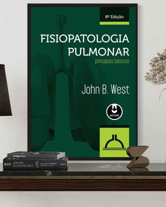Fisiopatologia Pulmonar - Princípios Básicos - 8ª Edição - Estante Digital