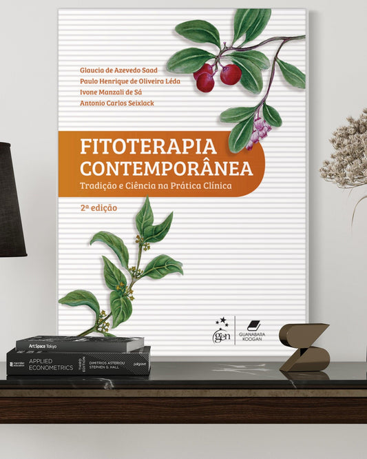 Fitoterapia Contemporânea - Tradição e Ciência na Prática Clínica - 2ª Edição - Estante Digital