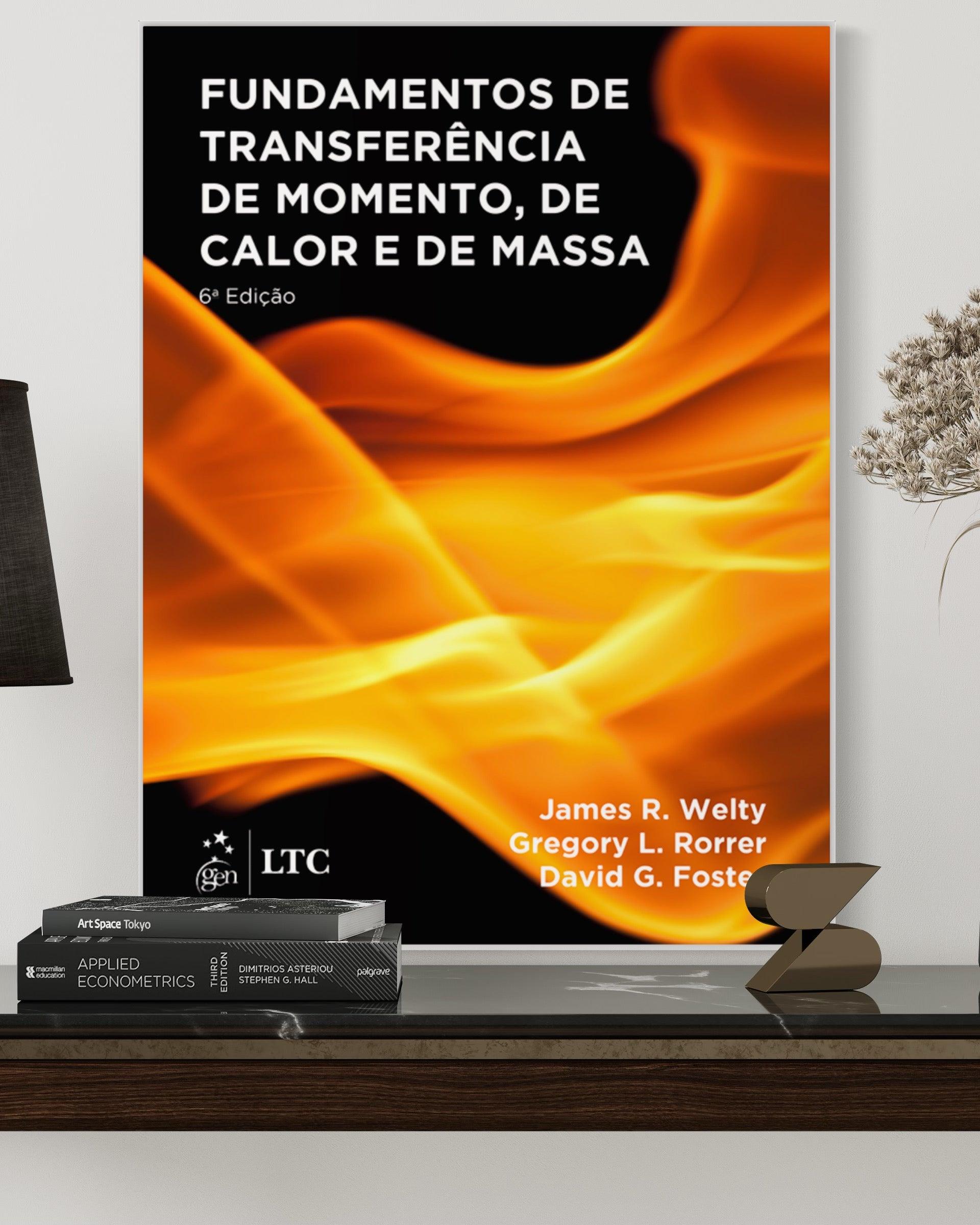 Fundamentos de Transferência de Momento, de Calor e de Massa - 6ª Edição - Estante Digital