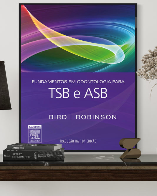 Fundamentos em Odontologia para TSB e ASB - 10ª Edição - Estante Digital