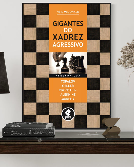 Gigantes do Xadrez Agressivo - Estante Digital