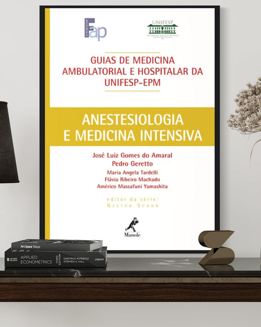 Guia de Anestesiologia e Medicina Intensiva - UNIFESP - Amaral - Estante Digital