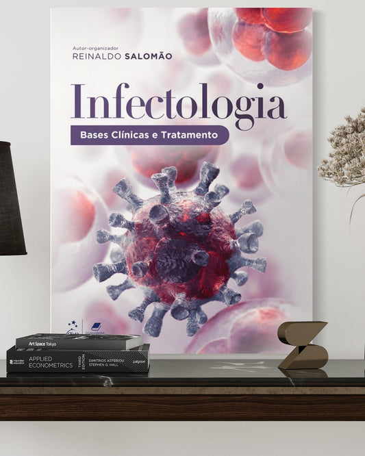 Infectologia - Bases Clínicas e Tratamento - 1ª Edição - Estante Digital