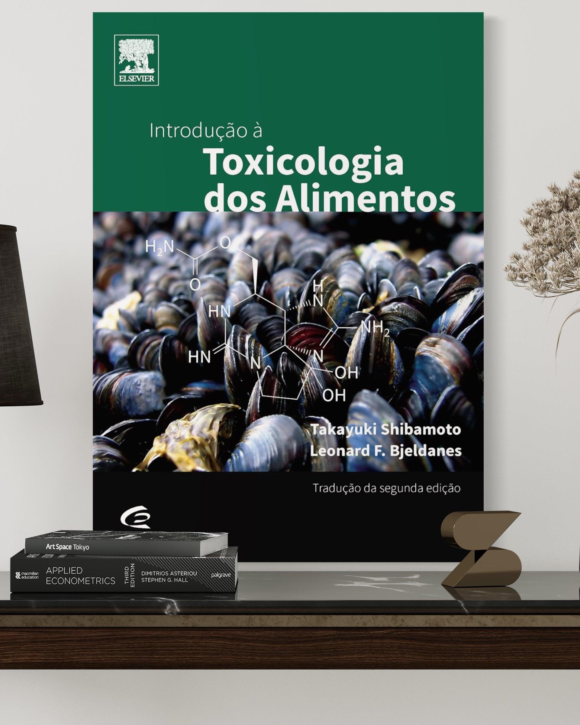 Introdução À Toxicologia Dos Alimentos - 2ª Edição - Estante Digital