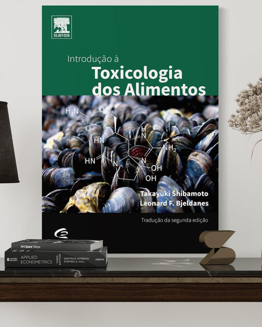 Introdução À Toxicologia Dos Alimentos - 2ª Edição - Estante Digital