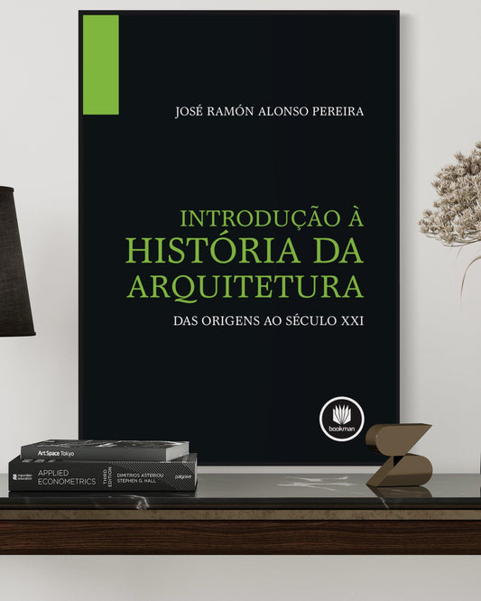 Introdução a Historia da Arquitetura - Das Origens ao Século XXI - Estante Digital