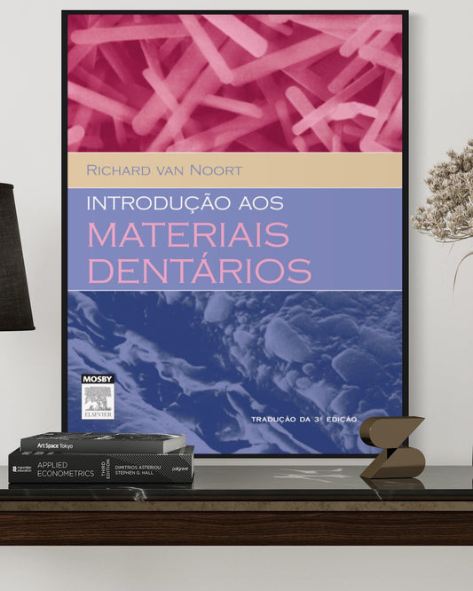 Introdução aos Materiais Dentários - 3ª Edição - Estante Digital