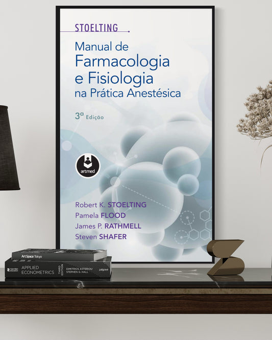 Manual de Farmacologia e Fisiologia na Prática Anestésica - 3 Edição - Estante Digital