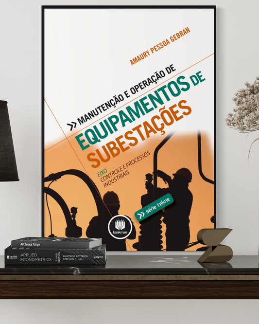Manutenção e Operação de Equipamentos de Subestações - Série Tekne - Estante Digital