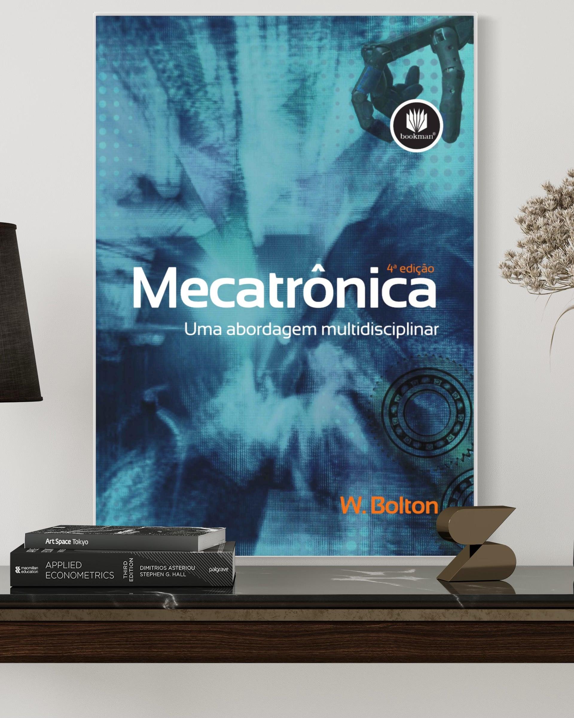 Mecatronica - Uma Abordagem Multidisciplinar - 4ª Edição - Estante Digital