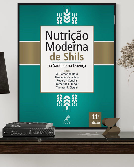 Nutrição Moderna de Shils Na Saúde e na Doença - 11ª Edição - Estante Digital