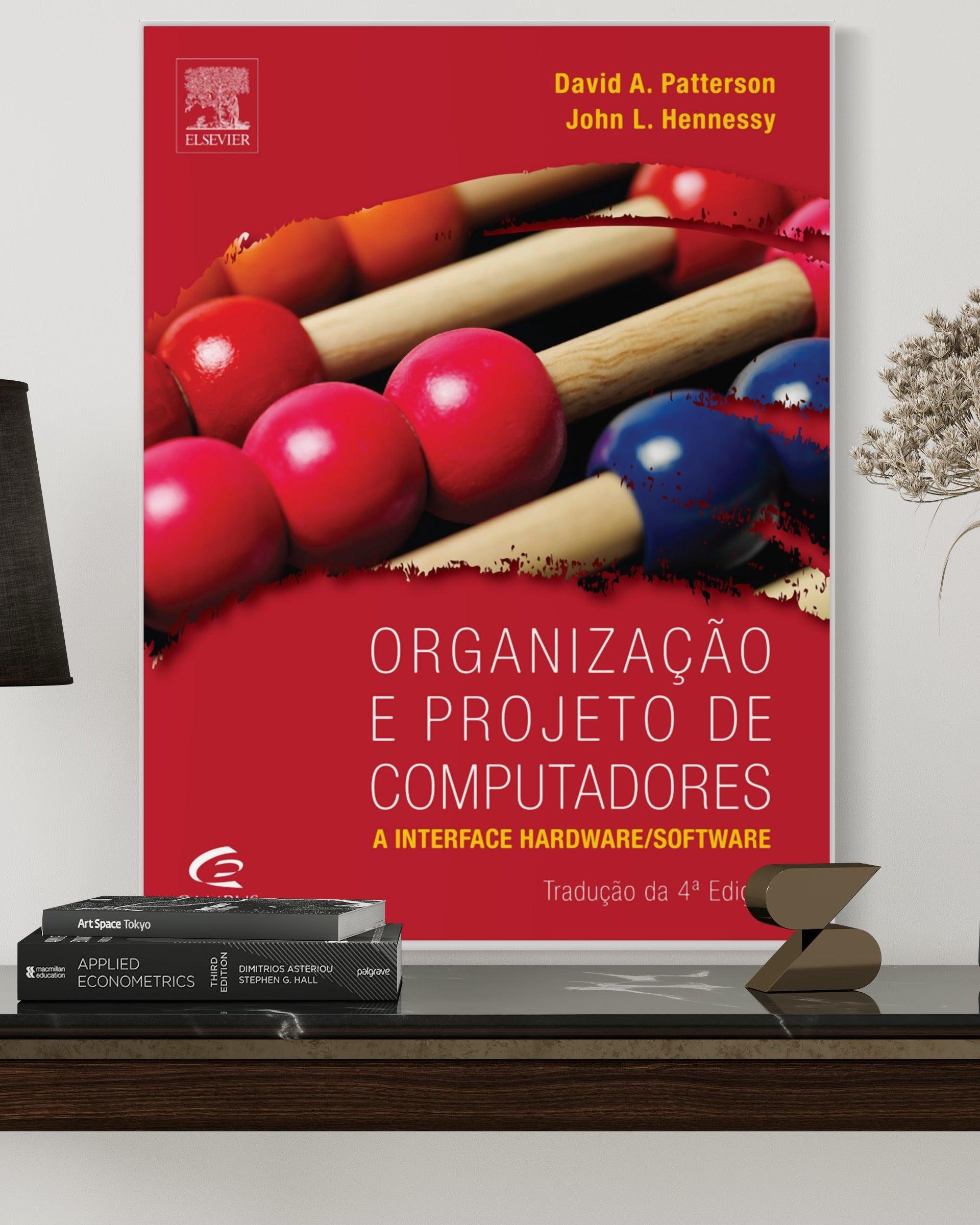 Organização e Projeto de Computadores - 4ª Edição - Estante Digital