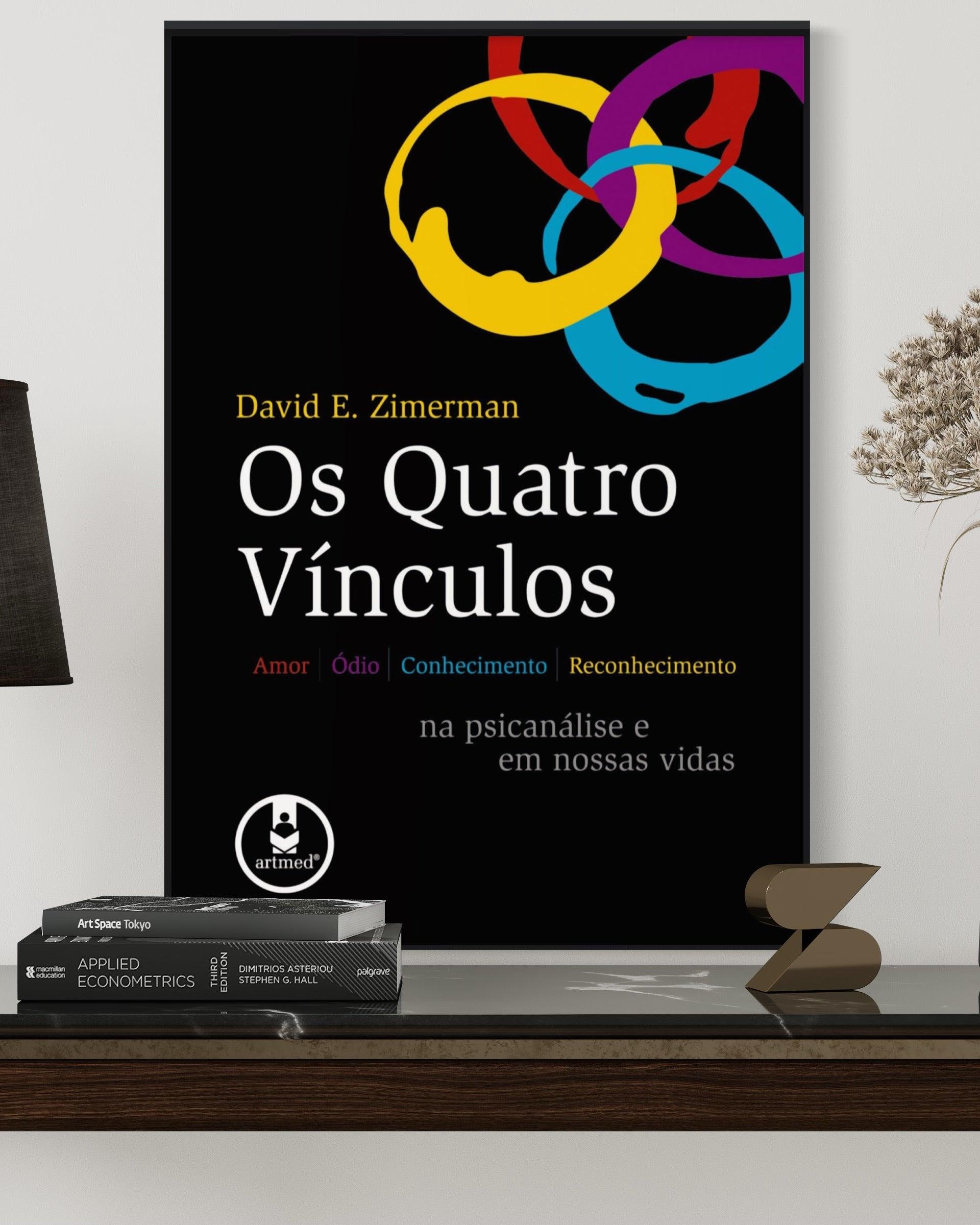 Os Quatro Vínculos - Amor, Ódio, Conhecimento e Reconhecimento - Estante Digital