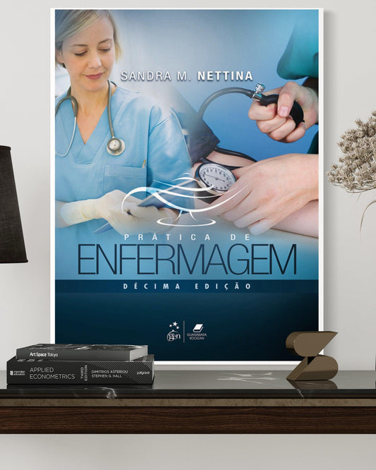 Prática de Enfermagem - Sandra M. Nettina - 10ª Edição - Estante Digital