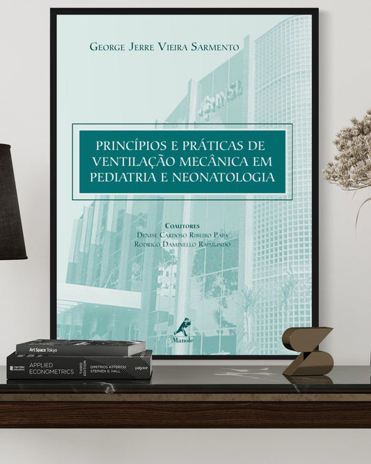 Princípios e Práticas de Ventilação Mecânica em Pediatria e Neonatologia - Estante Digital