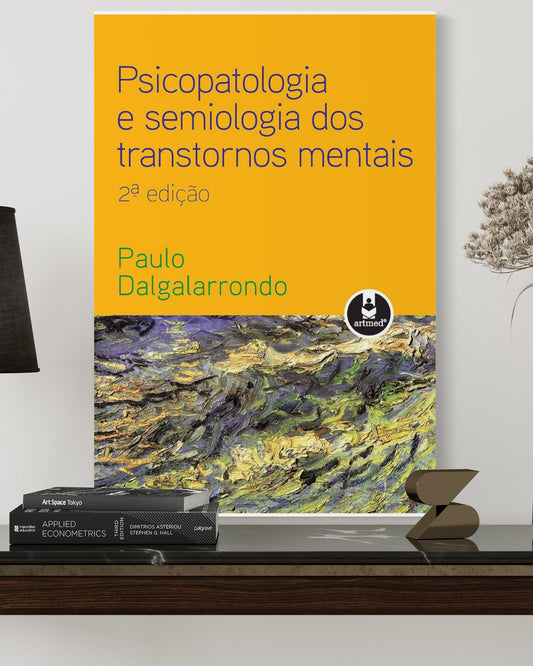 Psicopatologia E Semiologia Dos Transtornos Mentais - 2ª Edição - Estante Digital