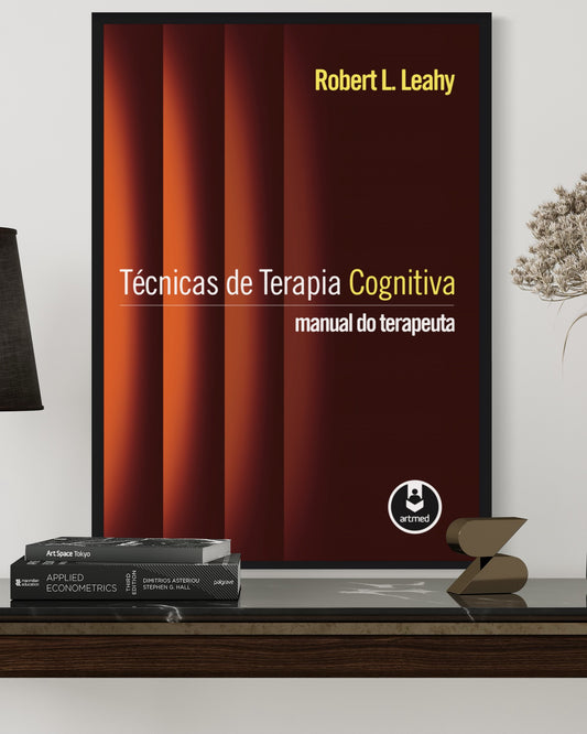 Tecnicas de Terapia Cognitiva Manual do Terapeuta Robert L. Leahy - Estante Digital