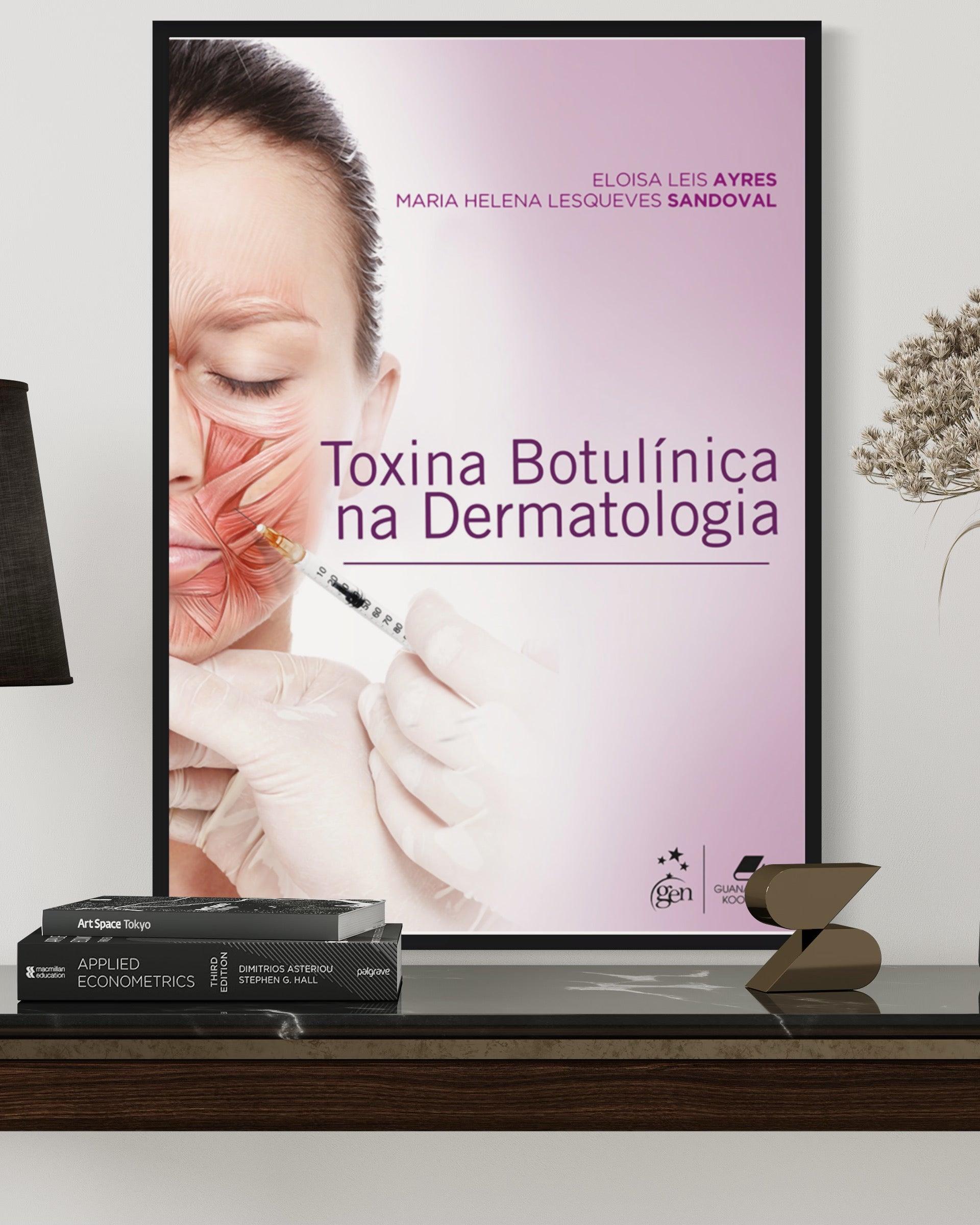 Toxina Botulínica na Dermatologia - 1ª Edição - Estante Digital