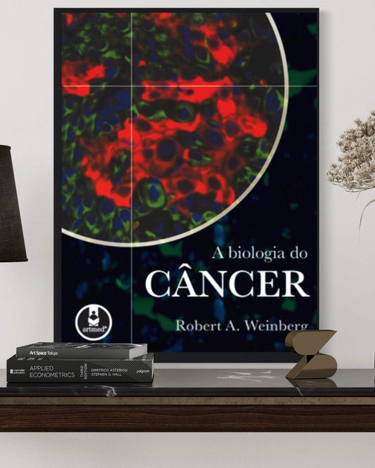 A Biologia Do Câncer - 1ª Edição - Robert A. Weinberg - Estante Digital