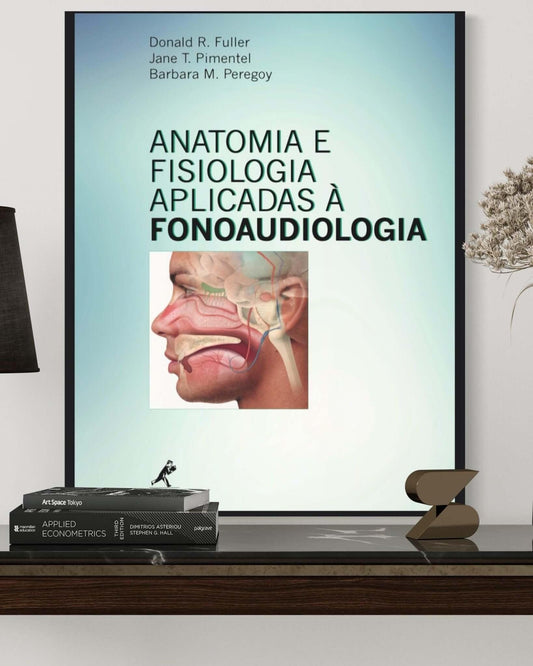 Anatomia E Fisiologia Aplicadas A Fonoaudiologia - Estante Digital