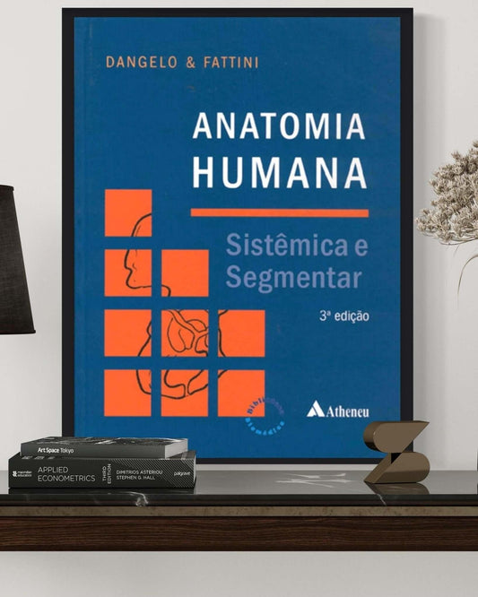 Anatomia Humana - Sistêmica e segmentar - 3ª Edição - Estante Digital