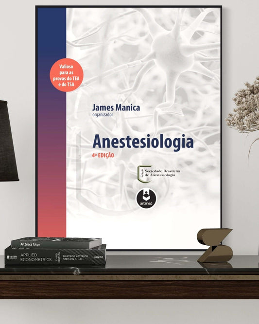 Anestesiologia - James Manica - 4ª Edição - Estante Digital